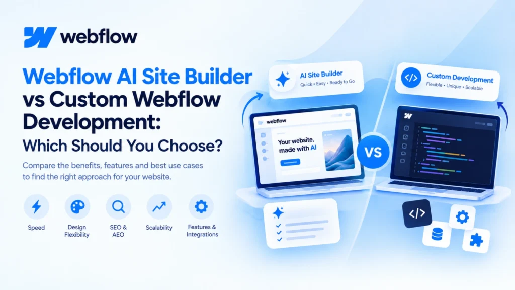 Webflow AI Site Builder vs custom Webflow development